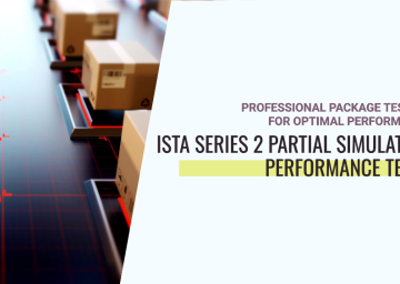Package Testing and ISTA 2 and ISTA 2A Standards